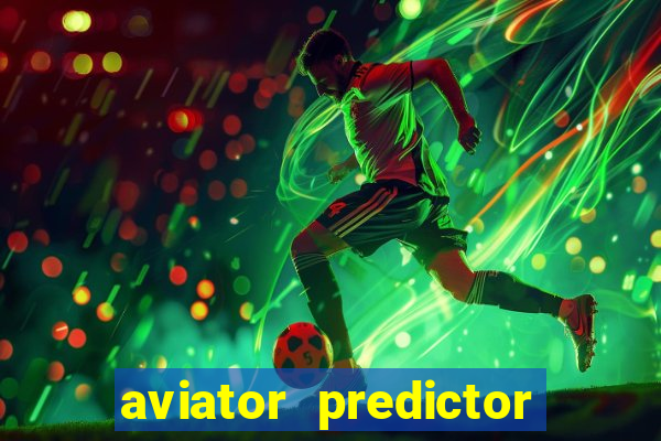 aviator predictor v4.0 apk